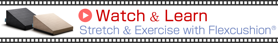 Watch & Learn English Stretch & Exercise with Flexcushion®